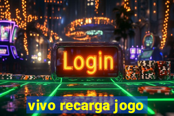 vivo recarga jogo